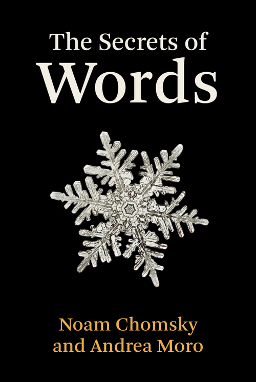 The Secrets of Words by Noam Chomsky, Andrea Moro, 9780262046718