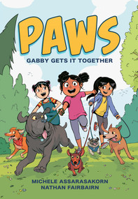 PAWS: Gabby Gets It Together (A Graphic Novel) by Nathan Fairbairn, Michele Assarasakorn, 9780593351864
