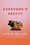 Everyone's Pretty (A Novel) by Lydia Millet, 9781932360776