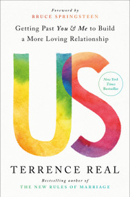Us (Getting Past You and Me to Build a More Loving Relationship) by Terrence Real, Bruce Springsteen, 9780593233672