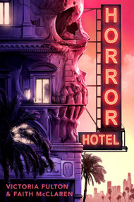Horror Hotel by Victoria Fulton, Faith McClaren, 9780593483480