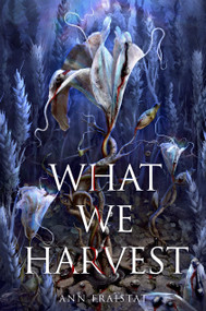 What We Harvest by Ann Fraistat, 9780593382165
