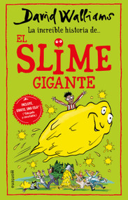 La incríble historia de… el slime gigante / Slime (Spanish Edition) by David Walliams, 9786073803120