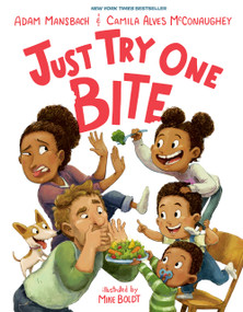 Just Try One Bite by Adam Mansbach, Camila Alves McConaughey, Mike Boldt, 9780593324141