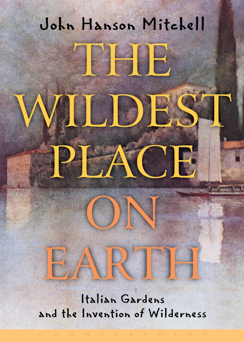 Wildest Place on Earth by John Hanson Mitchell, 9781582432151