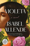 Violeta [English Edition] (A Novel) - 9780593558713 by Isabel Allende, 9780593558713