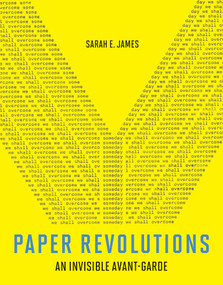 Paper Revolutions (An Invisible Avant-Garde) by Sarah E. James, 9780262046565