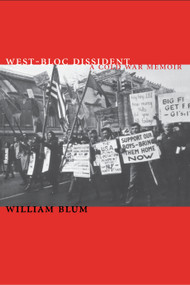 West-Bloc Dissident (A Cold War Memoir) by William Blum, 9781887128728