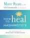 How to Heal Hashimoto's (An Integrative Road Map to Remission) by Marc Ryan, LAC, 9781401953607