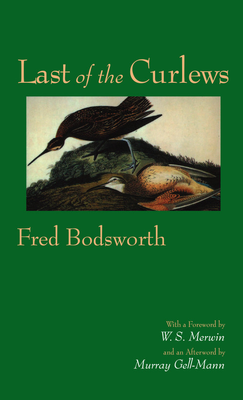 Last of the Curlews by Fred Bodsworth, W. S. Merwin, Murray Gell-Mann, Abigail Rorer, 9781582437354