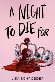 A Night to Die For by Lisa Schroeder, 9780593481530