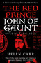 The Red Prince (The Life of John of Gaunt, the Duke of Lancaster) - 9780861543182 by Helen Carr, 9780861543182