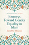 Journeys Toward Gender Equality in Islam by Ziba Mir-Hosseini, 9780861543274