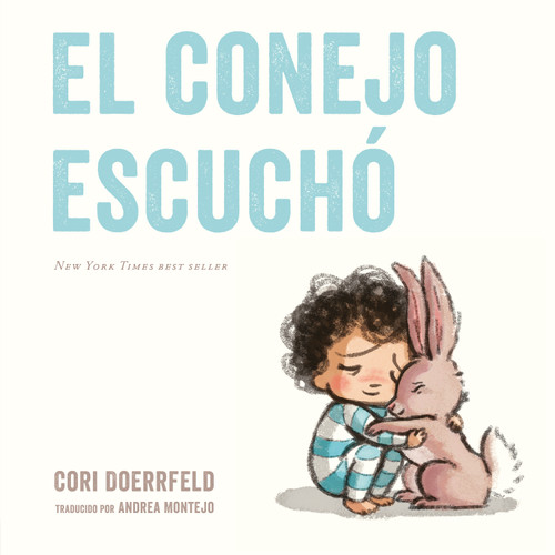 El conejo escuchó (Spanish Edition) by Cori Doerrfeld, Cori Doerrfeld, Andrea Montejo, 9780593461785