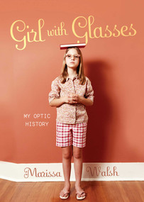 Girl with Glasses by Marissa Walsh, 9781439165263