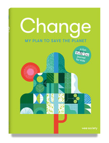 Change: A Journal (My Plan to Save the Planet) by Wee Society, 9780593234129