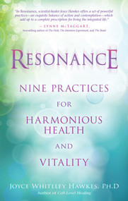 Resonance (Nine Practices for Harmonious Health and Vitality) by Joyce Whiteley Hawkes, PhD, 9781401929091