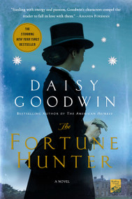 The Fortune Hunter (A Novel) by Daisy Goodwin, 9781250043900