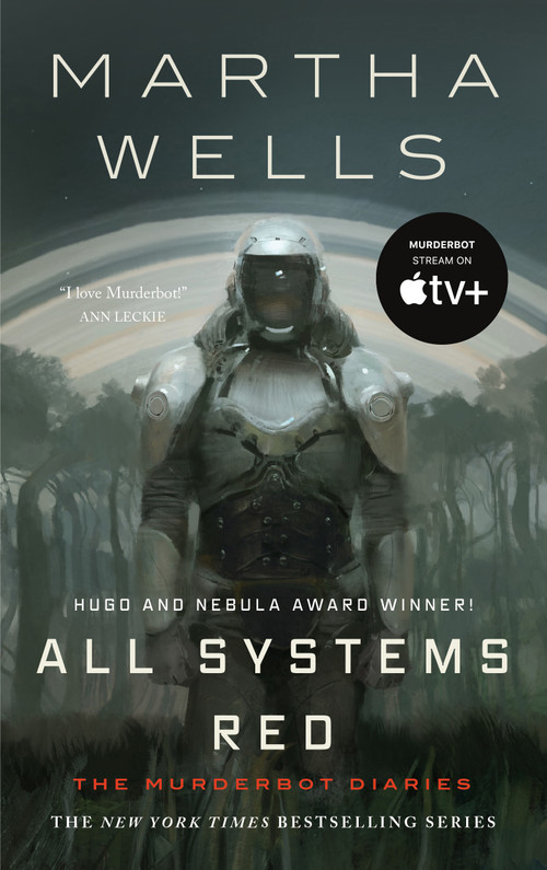 All Systems Red (The Murderbot Diaries) - 9780765397539 by Martha Wells, 9780765397539