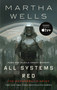 All Systems Red (The Murderbot Diaries) - 9780765397539 by Martha Wells, 9780765397539