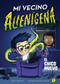 Mi vecino alienígena 1: El chico nuevo by A.I. Newton, Anjan Sarkar, Nuria Mendoza Olivares, 9781499812596