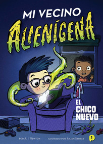 Mi vecino alienígena 1: El chico nuevo (Spanish Edition) by A.I. Newton, Anjan Sarkar, Nuria Mendoza Olivares, 9781499812596