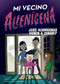 Mi vecino alienígena 2: ¿¡Los alienígenas vienen a cenar!? by A.I. Newton, Anjan Sarkar, Nuria Mendoza Olivares, 9781499812664