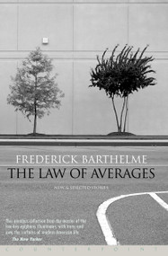 Law of Averages by Frederick Barthelme, 9781582431574