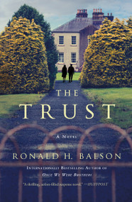 The Trust (A Novel) by Ronald H. Balson, 9781250127457