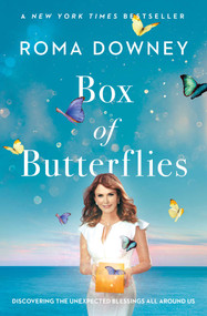 Box of Butterflies (Discovering the Unexpected Blessings All Around Us) by Roma Downey, 9781501151064