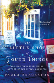 The Little Shop of Found Things (A Novel) by Paula Brackston, 9781250229502