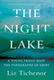 The Night Lake (A Young Priest Maps the Topography of Grief) - 9781640095335 by Liz Tichenor, 9781640095335