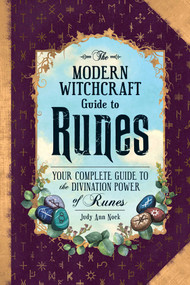 The Modern Witchcraft Guide to Runes (Your Complete Guide to the Divination Power of Runes) by Judy Ann Nock, 9781507217566