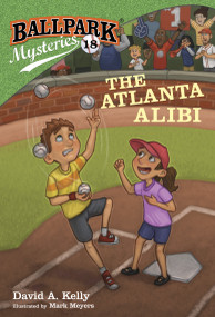 Ballpark Mysteries #18: The Atlanta Alibi - 9780593126271 by David A. Kelly, Mark Meyers, 9780593126271