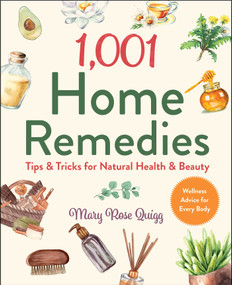 1,001 Home Remedies (Tips & Tricks for Natural Health & Beauty) by Mary Rose Quigg, 9781510762268