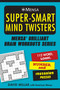 Mensa® Super-Smart Mind Twisters (112 Word, Logic, Number, and Reasoning Puzzles) by David Millar, American Mensa, 9781510766839