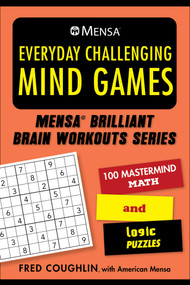 Mensa® Everyday Challenging Mind Games (100 Mastermind Math and Logic Puzzles) by Fred Coughlin, American Mensa, 9781510766877