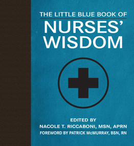 The Little Blue Book of Nurses' Wisdom by Nacole T. Riccaboni, Patrick McMurray, 9781510767416