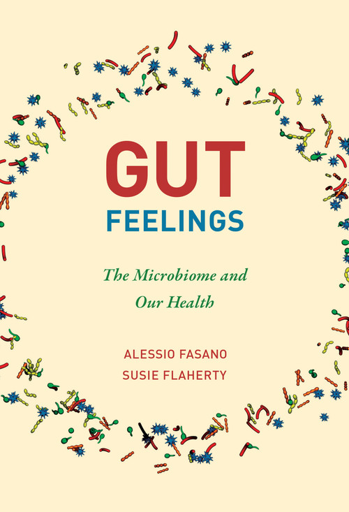 Gut Feelings (The Microbiome and Our Health) - 9780262543835 by Alessio Fasano, Susie Flaherty, 9780262543835