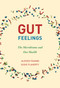 Gut Feelings (The Microbiome and Our Health) - 9780262543835 by Alessio Fasano, Susie Flaherty, 9780262543835