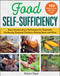 Food Self-Sufficiency (Basic Permaculture Techniques for Vegetable Gardening, Keeping Chickens, Raising Bees, and More) by Robert Elger, 9781510768215