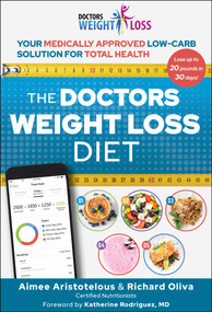 The Doctors Weight Loss Diet (Your Medically Approved Low-Carb Solution for Total Health) by Aimee Aristotelous, Richard Oliva, Katherine Rodriguez, 9781510768383