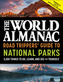 The World Almanac Road Trippers' Guide to National Parks: 5,001 Things to Do, Learn, and See for Yourself by World Almanac, 9781510768468