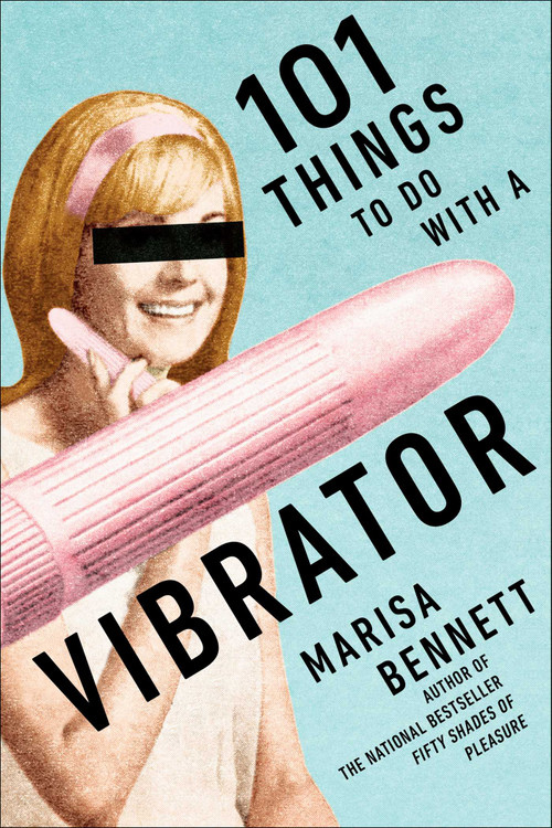 101 Things to Do with a Vibrator - 9781510768949 by Marisa Bennett, 9781510768949