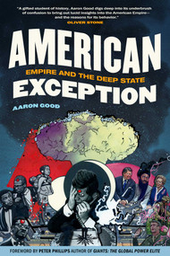 American Exception (Empire and the Deep State) by Aaron Good, Peter Phillips, 9781510769137