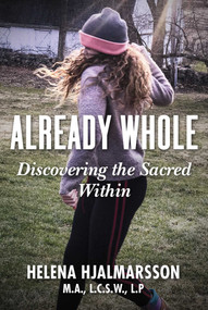 Already Whole (Discovering the Sacred Within) by Helena Hjalmarsson, 9781510769168