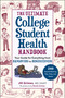 The Ultimate College Student Health Handbook (Your Guide for Everything from Hangovers to Homesickness) - 9781510769328 by Jill Grimes, Nicole Grimes, 9781510769328
