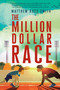 The Million Dollar Race - 9781534420281 by Matthew Ross Smith, 9781534420281
