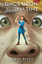 Once Upon Another Time by James Riley, 9781534425873