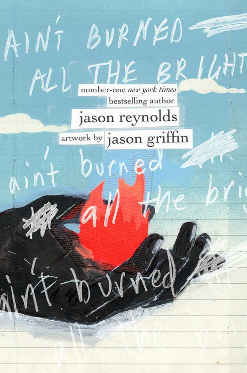 Ain't Burned All the Bright by Jason Reynolds, Jason Griffin, 9781534439467